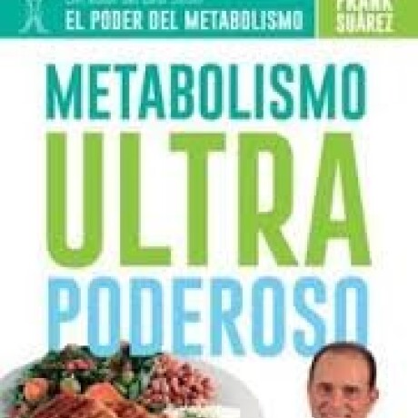 METABOLISMO ULTRA PODEROSO METABOLISMO ULTRA PODEROSO
