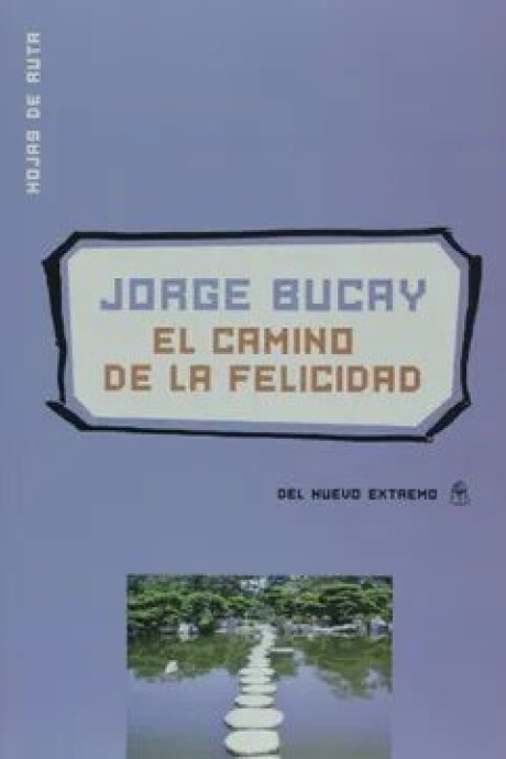 CAMINO DE LA FELICIDAD, EL CAMINO DE LA FELICIDAD, EL