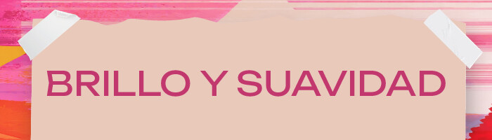 Brillo y suavidad