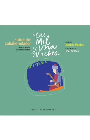 Las mil y una noches. Historia del caballo volador Las mil y una noches. Historia del caballo volador