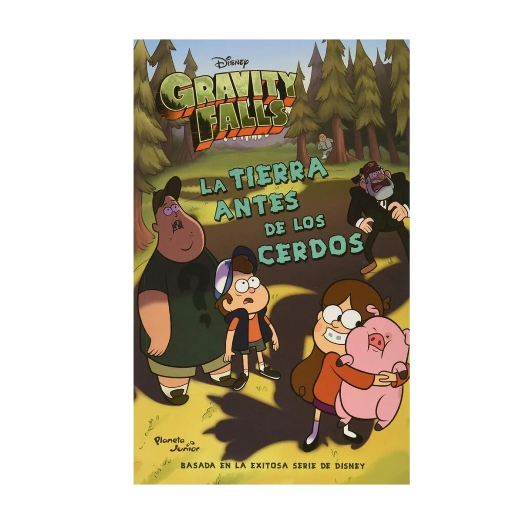 GRAVITY FALLS. LA TIERRA ANTES DE LOS CERDOS GRAVITY FALLS. LA TIERRA ANTES DE LOS CERDOS
