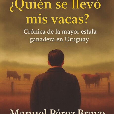 QUIEN SE LLEVO MIS VACAS? QUIEN SE LLEVO MIS VACAS?