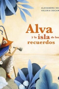 Alva Y La Isla De Los Recuerdos Alva Y La Isla De Los Recuerdos