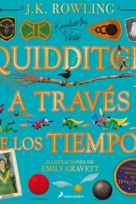 QUIDDITCH A TRAVES DE LOS TIEMPOS- ILUSTRADO QUIDDITCH A TRAVES DE LOS TIEMPOS- ILUSTRADO