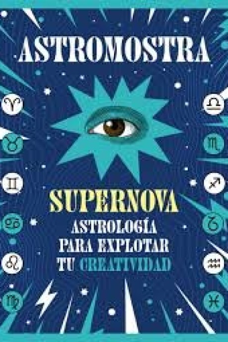 SUPERNOVA ASTROLOGIA PARA EXPLORAR TU CREATIVIDAD SUPERNOVA ASTROLOGIA PARA EXPLORAR TU CREATIVIDAD