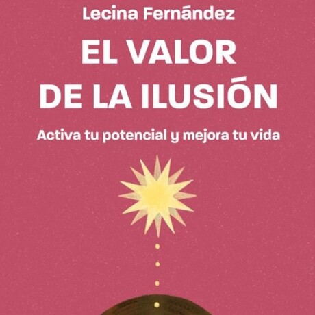 EL VALOR DE LA ILUSION EL VALOR DE LA ILUSION