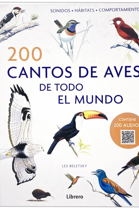 200 CANTOS DE AVES DE TODO EL MUNDO 200 CANTOS DE AVES DE TODO EL MUNDO