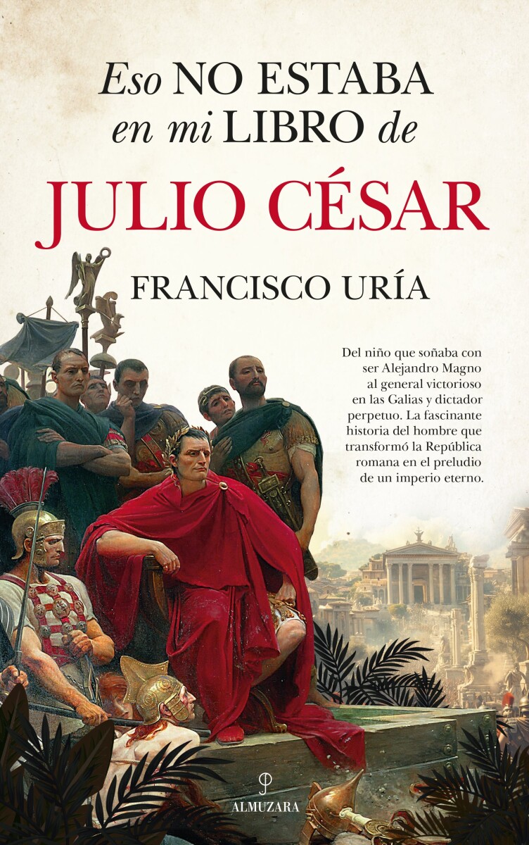 ESO NO ESTABA EN MI LIBRO DE ... JULIO CESAR 