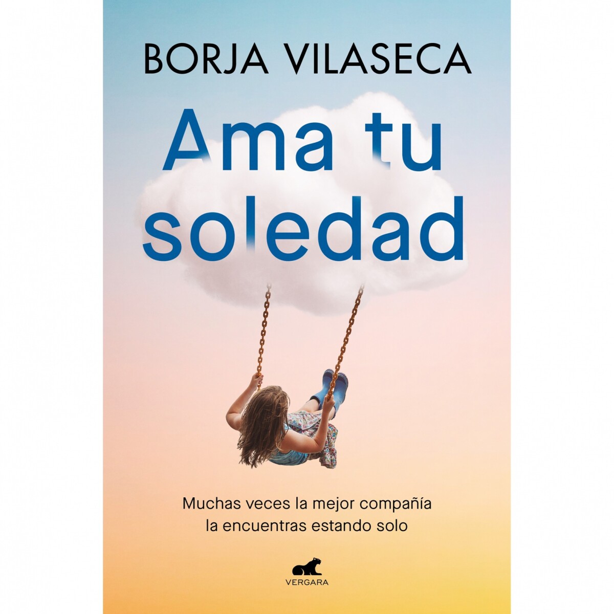 Libro Ama Tu Soledad Borja Vilaseca 