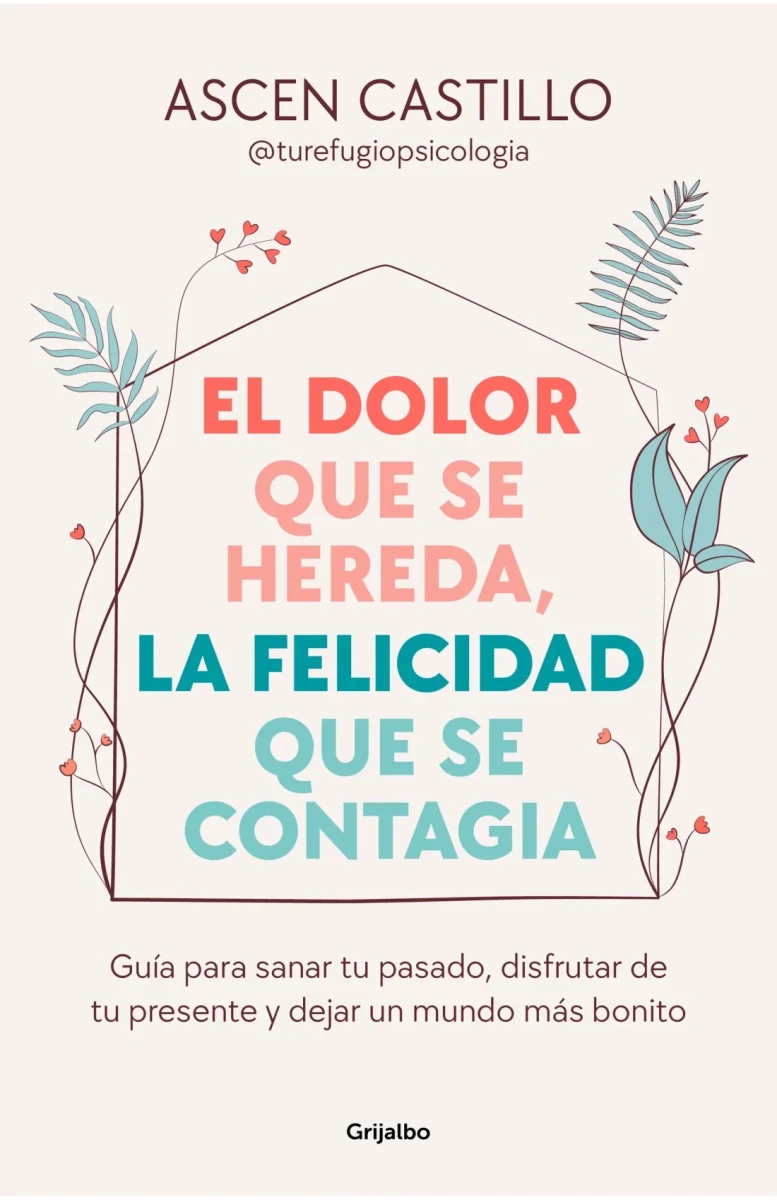 El dolor que se hereda, la felicidad que se contagia 