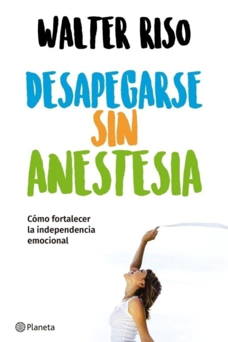 DESAPEGARSE SIN ANESTESIA DESAPEGARSE SIN ANESTESIA