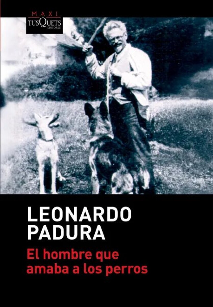EL HOMBRE QUE AMABA LOS PERROS (TD) 