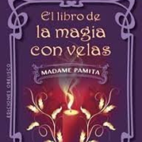EL LIBRO DE LA MAGIA CON VELAS EL LIBRO DE LA MAGIA CON VELAS