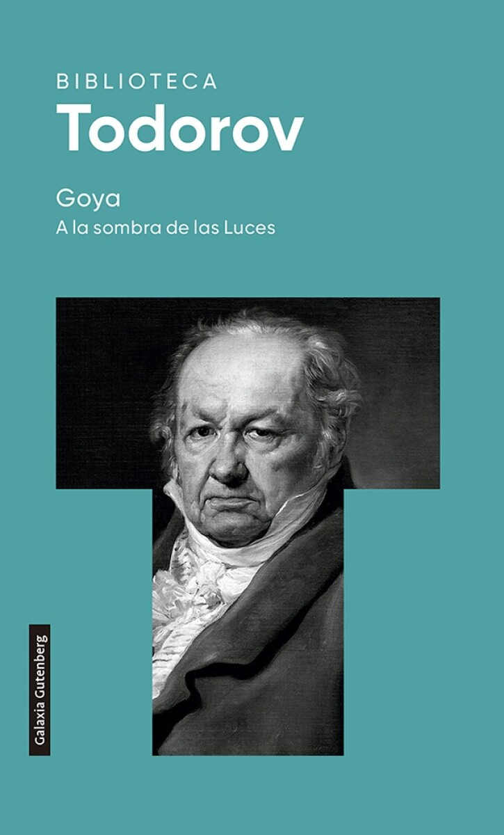GOYA . A LA SOMBRA DE LAS LUCES 