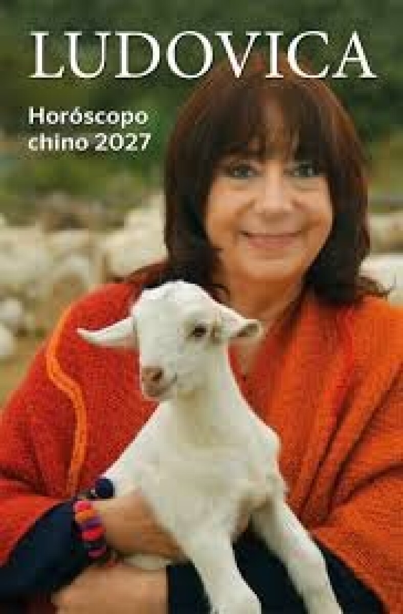 HOROSCOPO CHINO 2027 LUDOVICA 