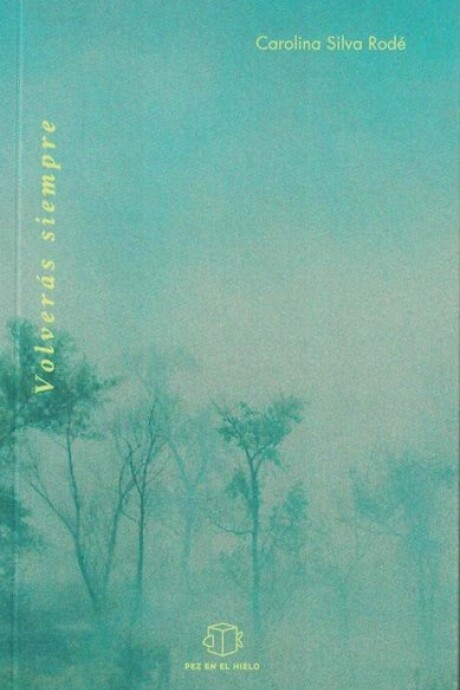 VOLVERAS SIEMPRE VOLVERAS SIEMPRE