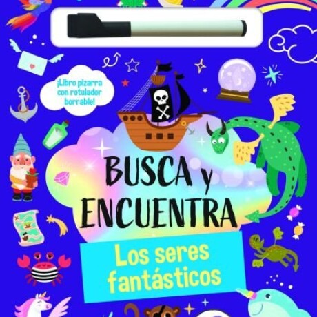 BUSCA Y ENCUENTRA LOS SERES FANTASTICOS BUSCA Y ENCUENTRA LOS SERES FANTASTICOS