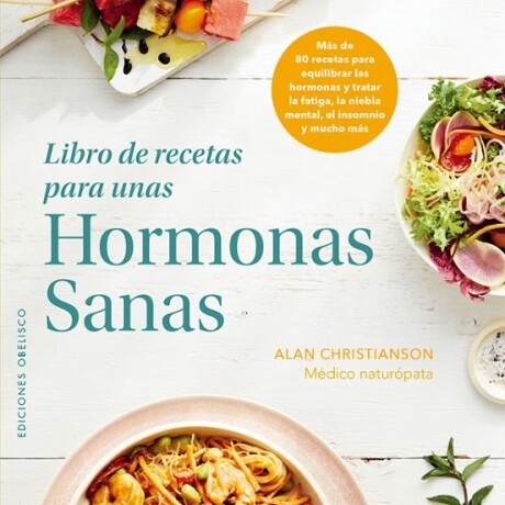 LIBRO DE RECETAS PARA UNAS HORMONAS SANAS LIBRO DE RECETAS PARA UNAS HORMONAS SANAS