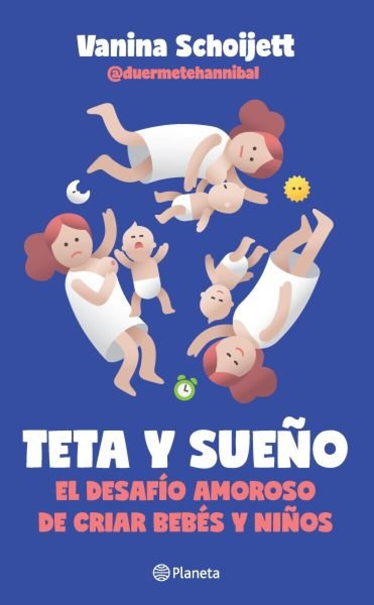 TETA Y SUEÑO. EL DESAFIO AMOROSO DE CRIAR BEBES Y NIÑOS 