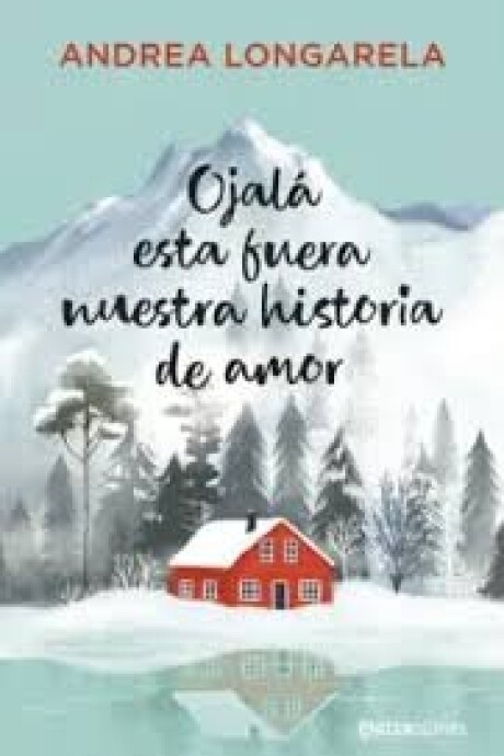 OJALA ESTA FUERA NUESTRA HISTORIA DE AMOR OJALA ESTA FUERA NUESTRA HISTORIA DE AMOR