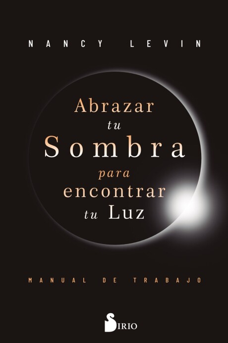 ABRAZAR TU SOMBRA PARA ENCONTRAR TU LUZ ABRAZAR TU SOMBRA PARA ENCONTRAR TU LUZ