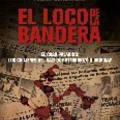 EL LOCO DE LA BANDERA EL LOCO DE LA BANDERA
