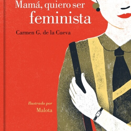 Mama, Quiero Ser Feminista Mama, Quiero Ser Feminista