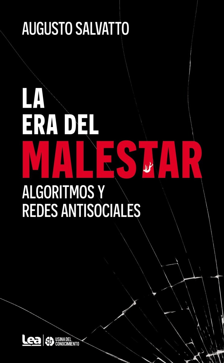 LA ERA DEL MALESTAR - ALGORITMOS Y REDES ANTISOCIALES 