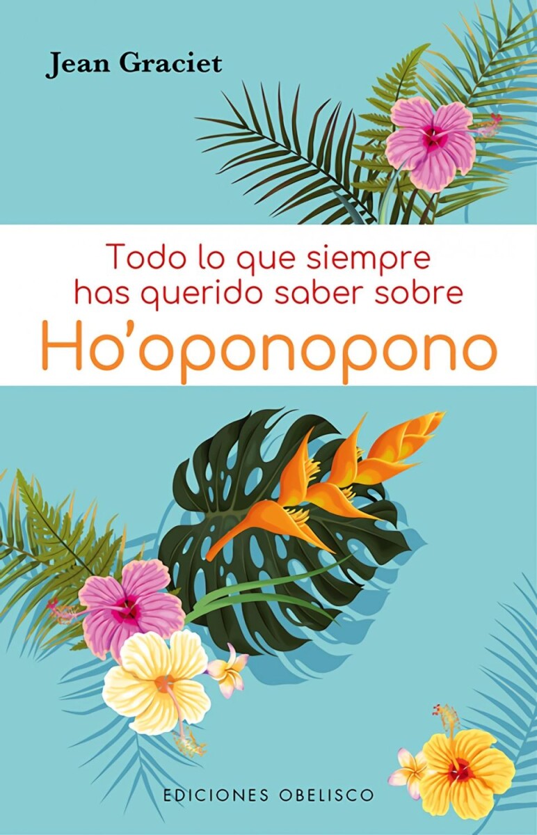 Todo Lo Que Siempre Has Querido Saber Sobre Ho'oponopono 