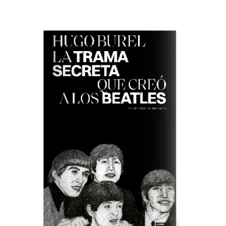 Libro la Trama Secreta Que Creó a los Beatles Hugo Burel 001