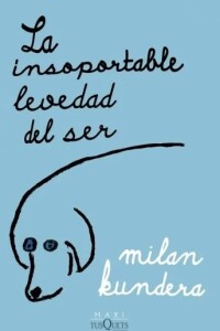 Insoportable Levedad Del Ser, La Insoportable Levedad Del Ser, La