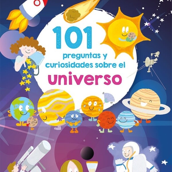 101 Preguntas Y Curiosidades Sobre El Universo 101 Preguntas Y Curiosidades Sobre El Universo