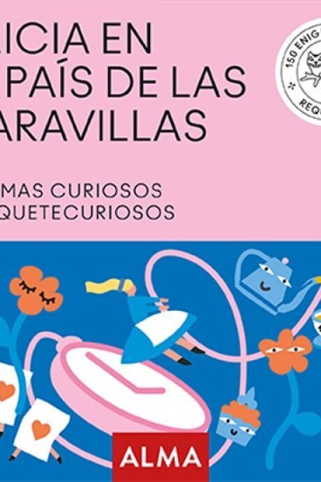 ENIGMAS CURIOSOS DE ALICIA EN EL PAIS DE LAS MARAVILLAS ENIGMAS CURIOSOS DE ALICIA EN EL PAIS DE LAS MARAVILLAS