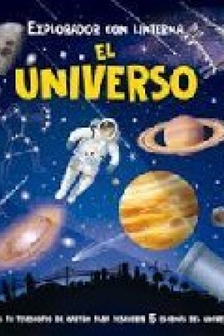 EXPLORADOR CON LINTERNA EL UNIVERSO EXPLORADOR CON LINTERNA EL UNIVERSO