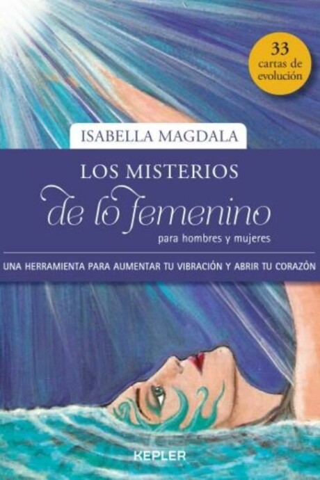 LOS MISTERIOS DE LO FEMENINO PARA HOMBRES Y MUJERES LOS MISTERIOS DE LO FEMENINO PARA HOMBRES Y MUJERES