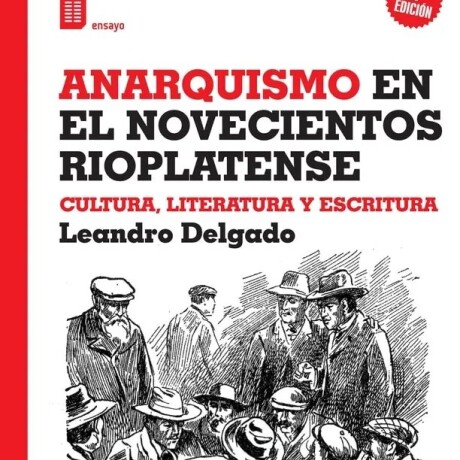 ANARQUISMO EN EL NOVECIENTOS RIOPLATENSE ANARQUISMO EN EL NOVECIENTOS RIOPLATENSE