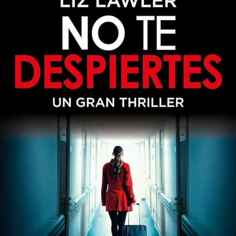 NO TE DESPIERTES NO TE DESPIERTES