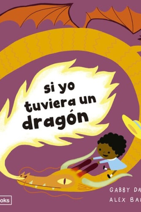 SI YO TUVIERA UN DRAGON SI YO TUVIERA UN DRAGON
