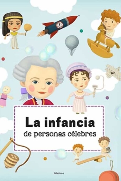 INFANCIA DE PERSONAS CELEBRES, LA INFANCIA DE PERSONAS CELEBRES, LA