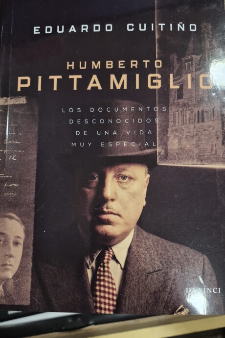 HUMBERTO PITTAMIGLIO. LOS DOCUMENTOS DESCONOCIDOS HUMBERTO PITTAMIGLIO. LOS DOCUMENTOS DESCONOCIDOS