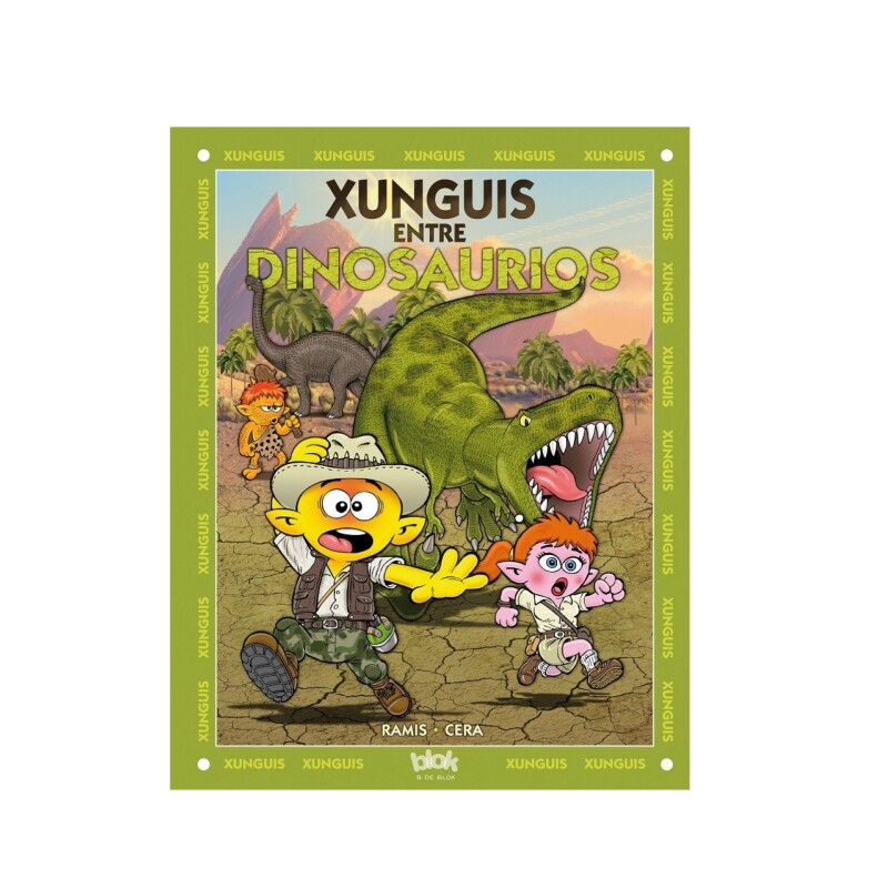 XUNGUIS-XUNGUIS ENTRE DINOSAURIOS XUNGUIS-XUNGUIS ENTRE DINOSAURIOS