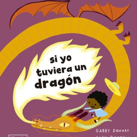 SI YO TUVIERA UN DRAGON SI YO TUVIERA UN DRAGON