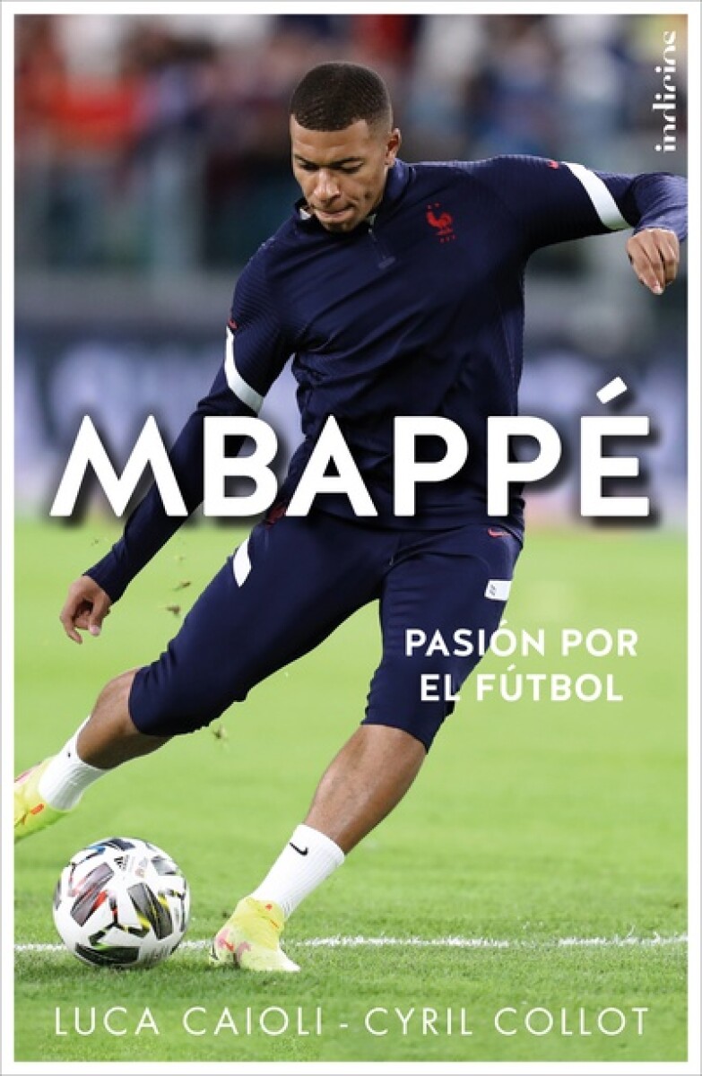 Mbappé. Pasión por el fútbol 