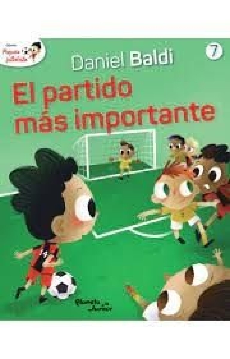 EL PARTIDO MAS IMPORTANTE (PEQUEÑO FUTBOLISTA 7) 