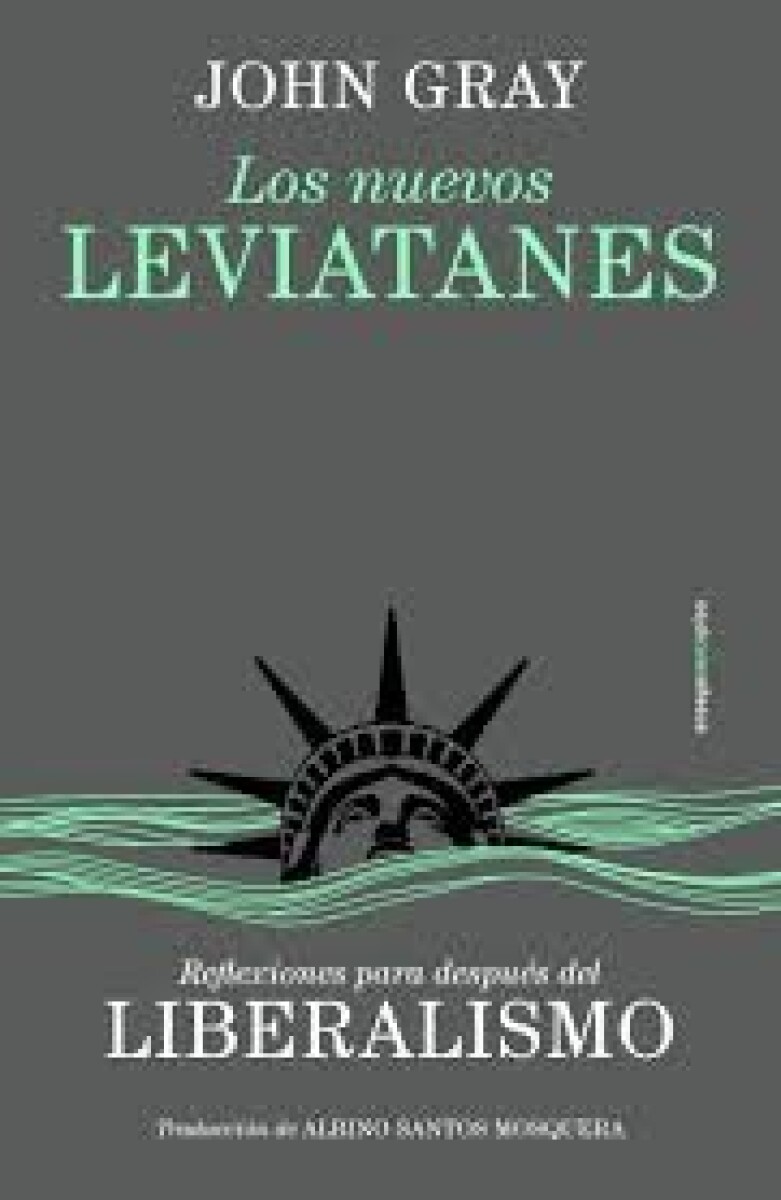 LOS NUEVOS LEVIATANES - REFLEXIONES PARA DESPUES DEL LIBERALISMO 