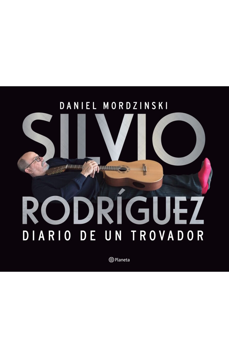 Silvio Rodríguez. Diario de un trovador 
