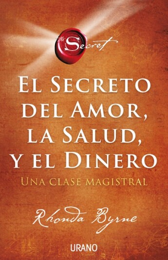 El secreto del amor, la salud y el dinero. Una clase magistral El secreto del amor, la salud y el dinero. Una clase magistral