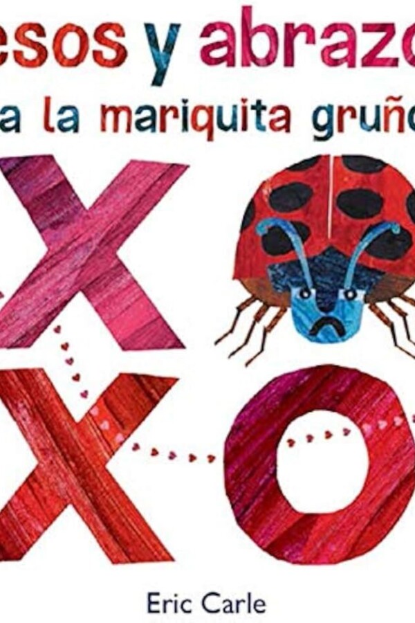 Besos Y Abrazos Para La Mariquita Gruñona Besos Y Abrazos Para La Mariquita Gruñona