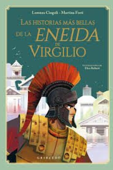 LAS HISTORIAS MAS BELLAS DE LA ENEIDA DE VIRGILIO LAS HISTORIAS MAS BELLAS DE LA ENEIDA DE VIRGILIO