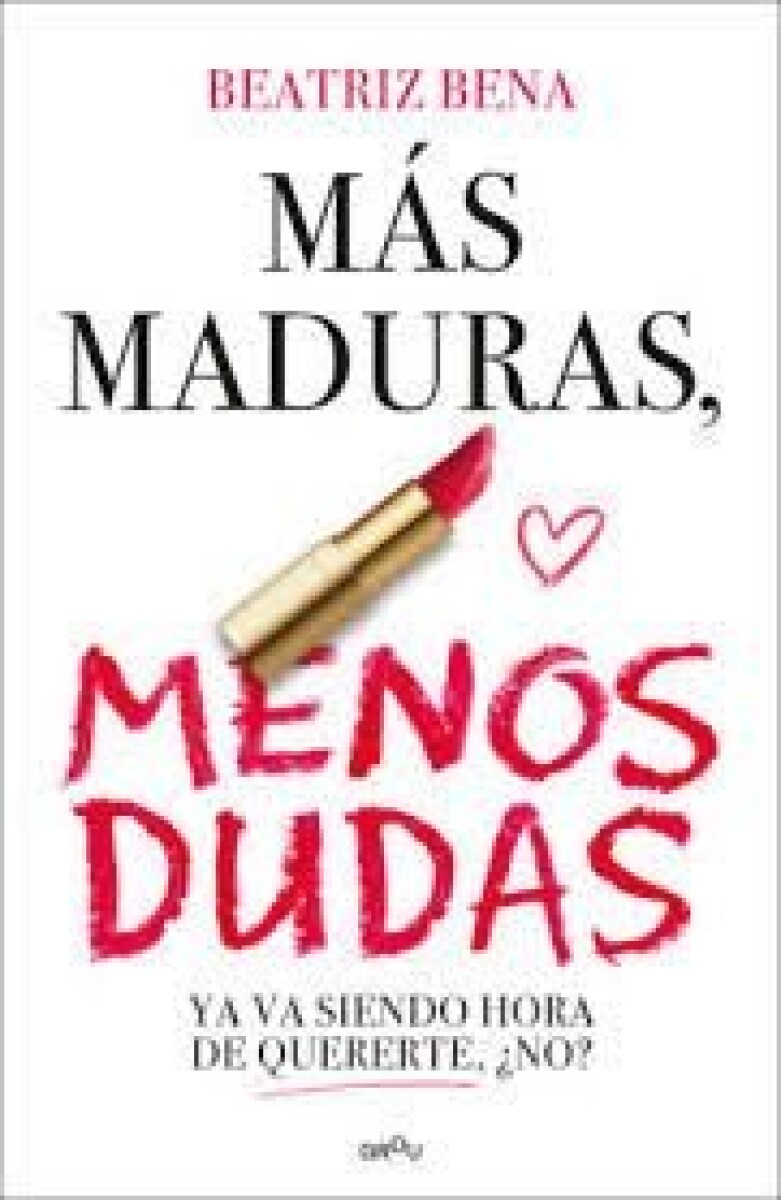 MAS MADURAS, MENOS DUDAS 